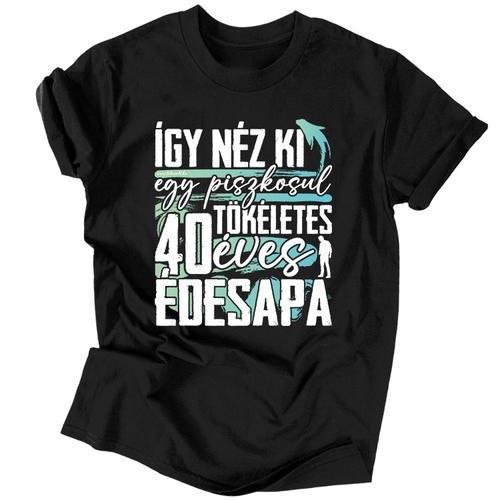 Tökéletes X éves édesapa férfi póló (Fekete)