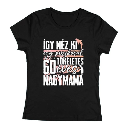 Tökéletes X éves nagymama női póló (Fekete)