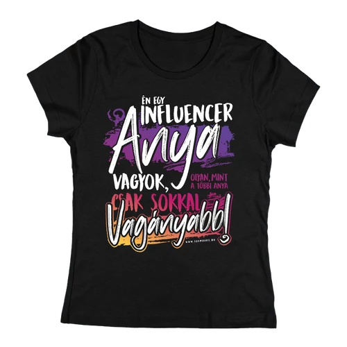 Én egy influencer anya vagyok női póló (Fekete)
