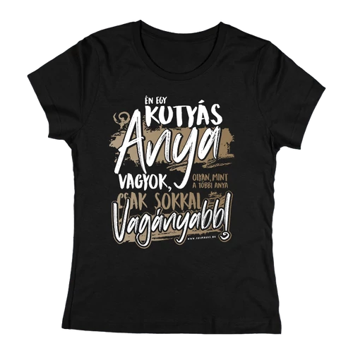 Én egy kutyás anya vagyok női póló (Fekete)
