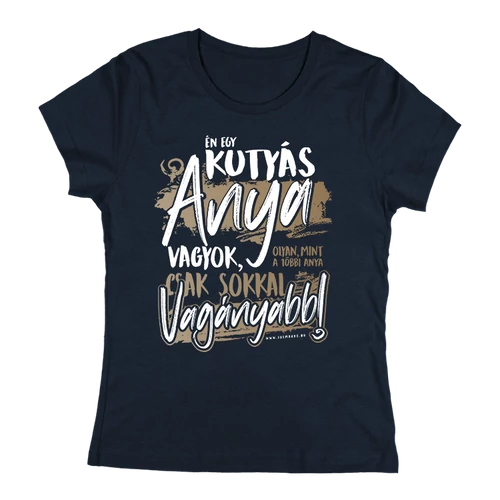 Én egy kutyás anya vagyok női póló (Sötétkék)