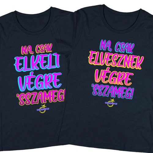 Csak elvesznek **sszameg lánybúcsús póló szett (Sötétkék)