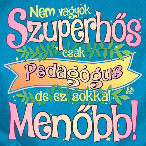 Pedagógus vagyok női póló Előnézeti kép (Türkizkék_b)