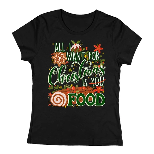 All I want is food női póló (Fekete)