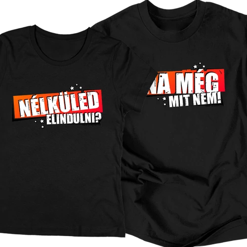 Nélküled elindulni? Na még mit nem! páros póló (Fekete)
