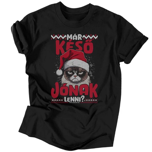 Már késő jónak lenni? férfi póló (Fekete)