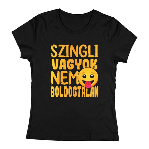 Szingli vagyok nem boldogtalan női póló (Fekete)