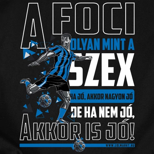 A foci olyan mint a szex férfi póló (B_Fekete)