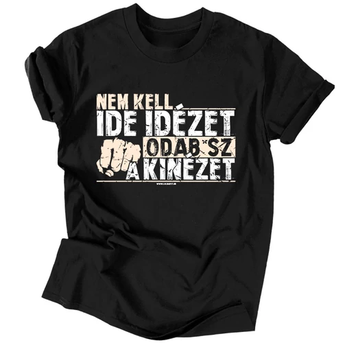 Nem kell ide idézet férfi póló (Fekete)
