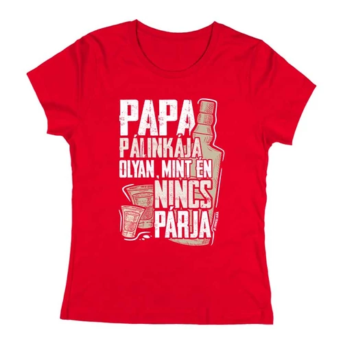 Papa pálinkája női póló (Piros)