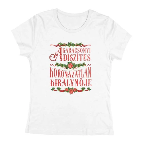 Karácsonyfa díszítés királynője női póló (Fehér)
