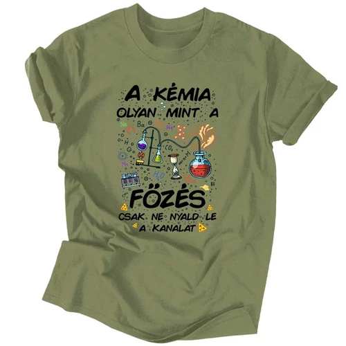 A kémia olyan mint a főzés férfi póló (Military)