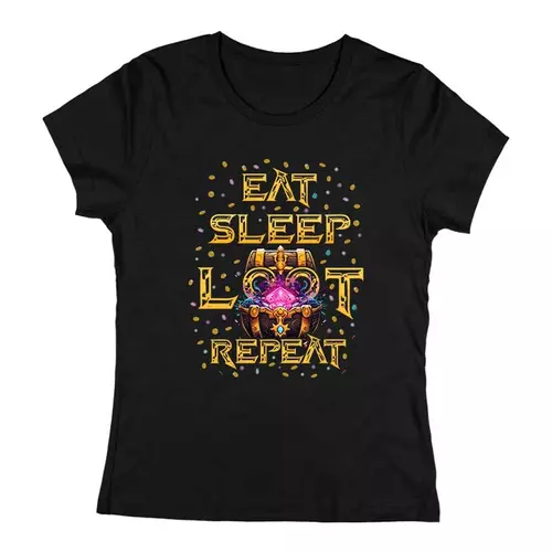 Eat Sleep Loot Repeat női póló (Fekete)