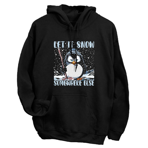 Let it snow somewhere else kapucnis pulóver (Fekete)