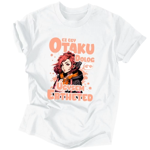 Ez egy otaku dolog férfi póló (Fehér)