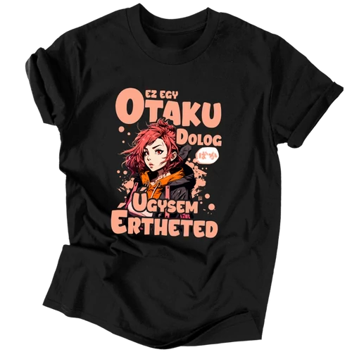 Ez egy otaku dolog  férfi póló (Fekete)