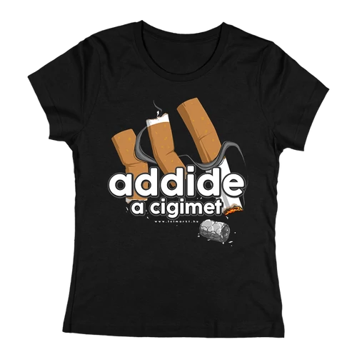 Add ide a cigimet! női póló (fekete)