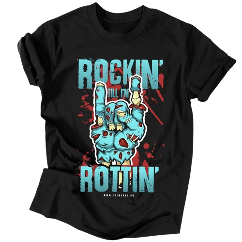 Rockin' till I Rottin' férfi póló (fekete)