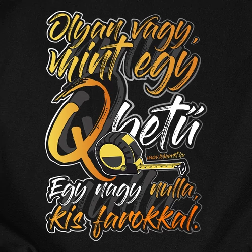Olyan vagy, mint egy Q betű női póló (B_Fekete)
