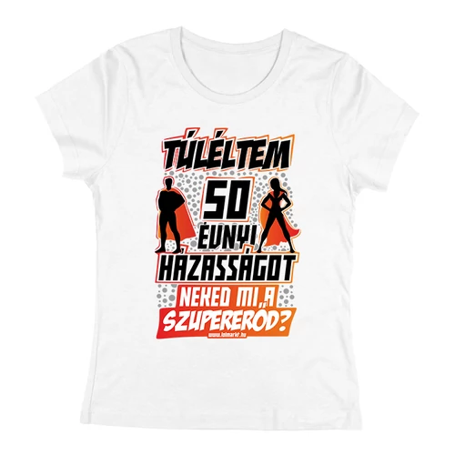 Túléltem X év házasságot női póló (Fehér)