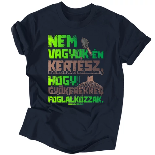 Nem vagyok kertész férfi póló (Navy)