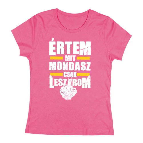 Értem mit mondasz női póló (Rózsaszín)