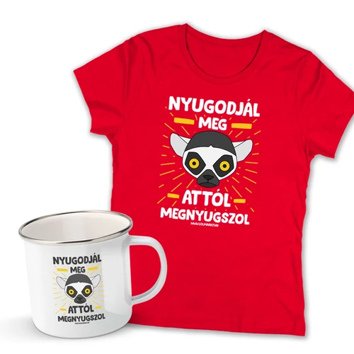 Nyugodjál meg női póló + Fémbögre szett (Piros pólóval)