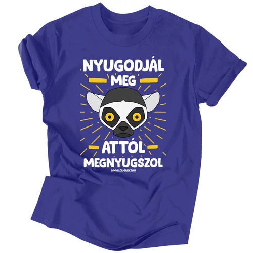 Nyugodjál meg férfi póló (Királykék)