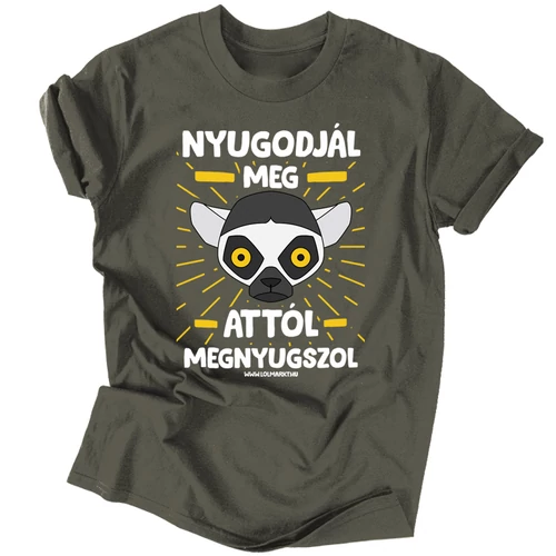 Nyugodjál meg férfi póló (Grafit)