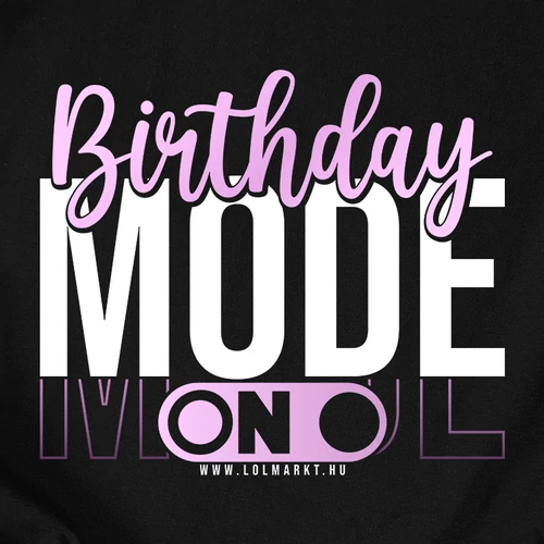 Birthday mode ON női póló (B_Fekete)