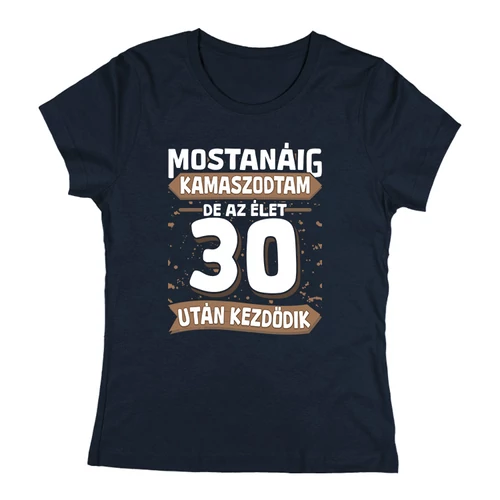 Mostanáig kamaszodtam női póló (Sötétkék)
