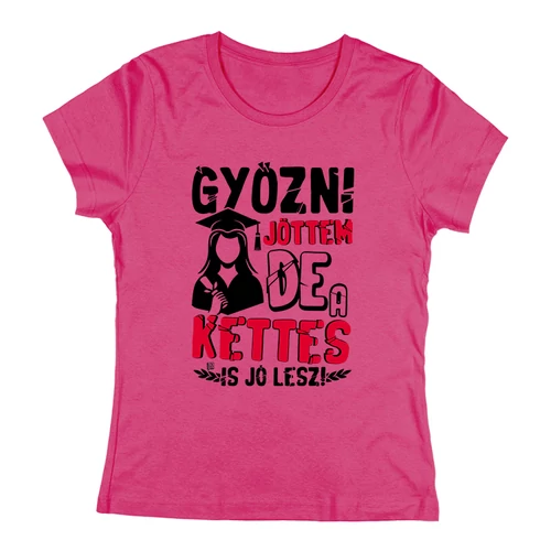 Győzni jöttem... női póló (Rózsaszin)
