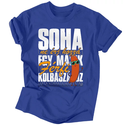 Ne érj a kolbászhoz férfi póló (Királykék)