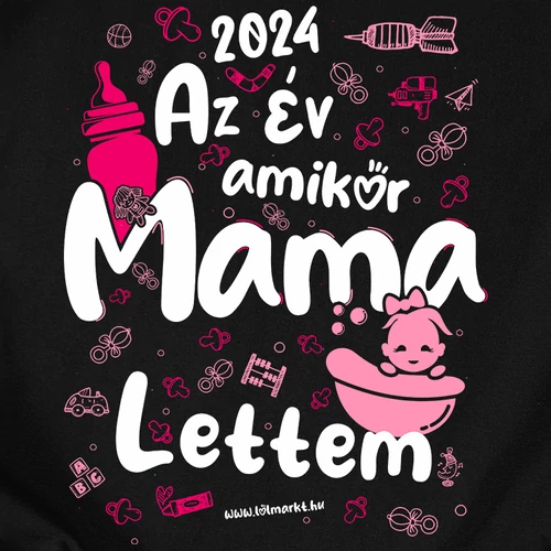 Az év amikor Mama lettem női póló (B_Fekete)