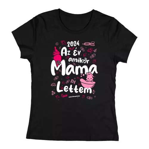 Az év amikor Mama lettem női póló (fekete)