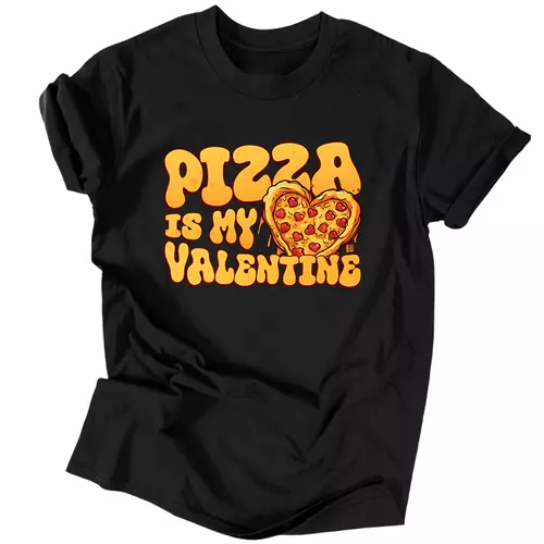 Pizza is my valentine férfi póló (Fekete)