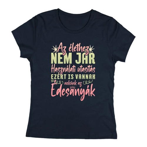 Édesanyára van szükség női póló (Sötétkék)
