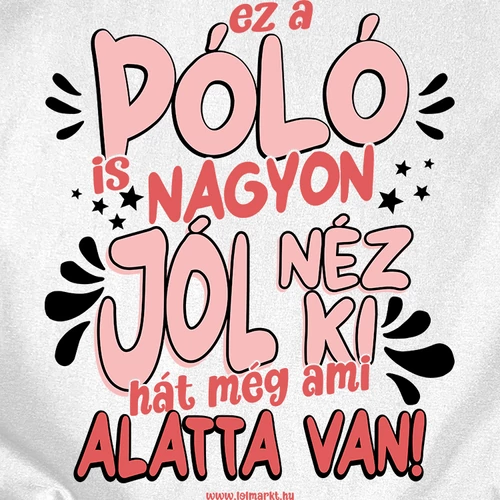 Ez a póló is jól néz ki női póló (B_Fehér)