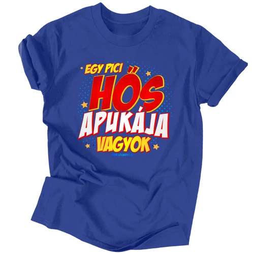Egy pici hős apukája vagyok férfi póló (Királykék)