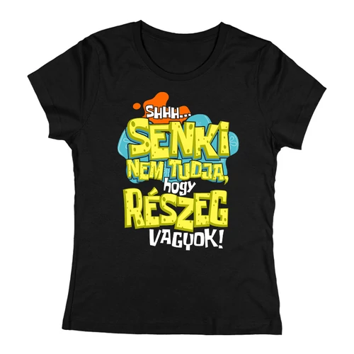 Shh... Senki nem tudja női póló (Fekete)
