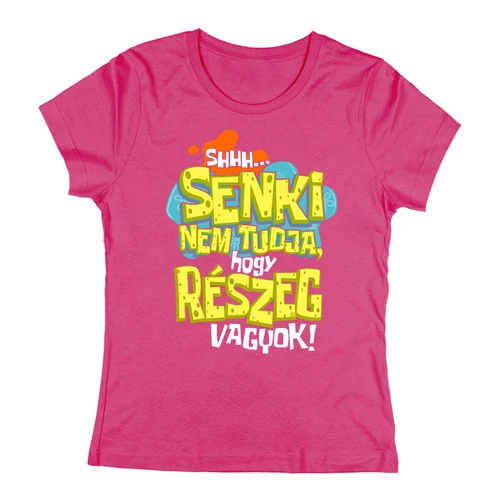 Shh... Senki nem tudja női póló (Rózsaszín)