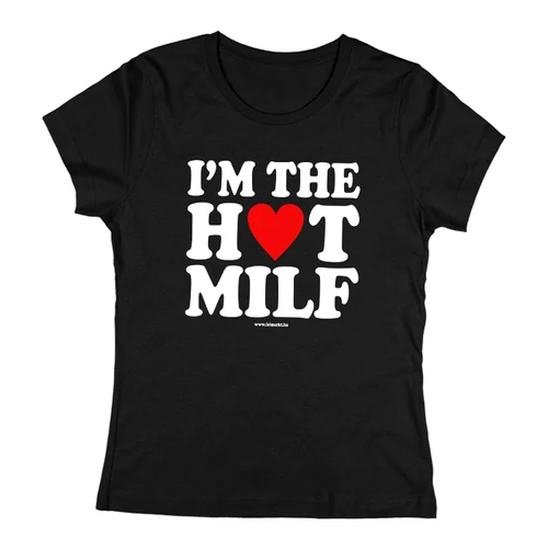  I'm the hot milf női póló (Fekete)