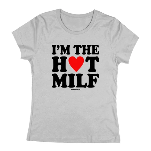  I'm the hot milf  női póló (Szürke)