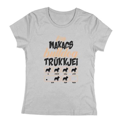 Makacs trükkök (buldog) női póló (Szürke)
