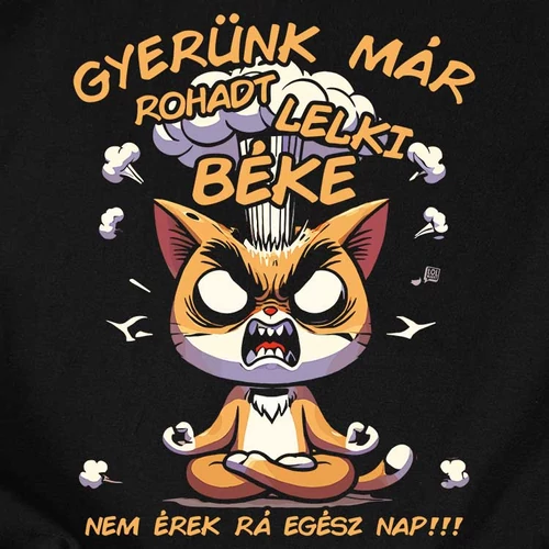 Gyerünk már rohadt lelki béke női póló (B_Fekete)