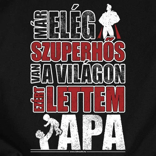Már elég szuperhős van a világon (apa) férfi póló (B_fekete)