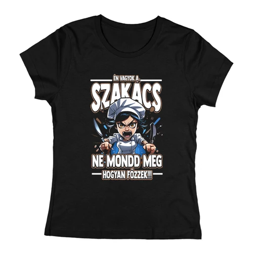 Ne mondd meg hogyan főzzek női póló (Fekete)