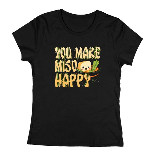 You make miso happy női póló (Fekete)