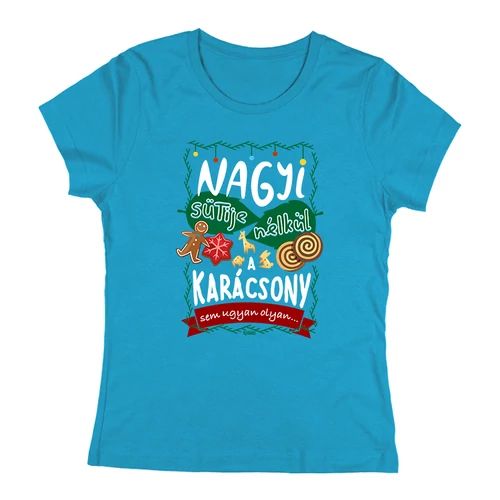 Nagyi sütije női póló (Türkiz)