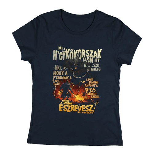 Mi a hugykőkorszak van itt női póló (Sötétkék)